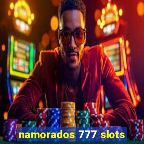 namorados 777 slots